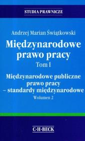 Międzynarodowe prawo pracy t.1. Autor: Świątkowski Andrzej Marian. Dadada.pl Okładka książki Międzynarodowe prawo pracy t.1