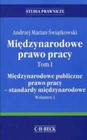 Międzynarodowe prawo pracy Tom 1. Autor: Świątkowski Andrzej Marian. Dadada.pl Okładka książki Międzynarodowe prawo pracy Tom 1