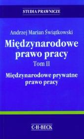 Międzynarodowe prawo pracy Tom 2. Autor: Świątkowski Andrzej Marian. Dadada.pl Okładka książki Międzynarodowe prawo pracy Tom 2