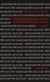 Okładka książki Ministrowie kultury doby transformacji, 1989-2005 (wywiady)
