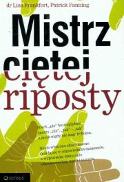 Mistrz ciętej riposty. Autor: Patrick Fanning, Lisa Frankfort. Dadada.pl Okładka książki Mistrz ciętej riposty