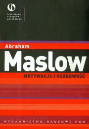 Motywacja i osobowość. Autor: Maslow Abraham. Dadada.pl Okładka książki Motywacja i osobowość