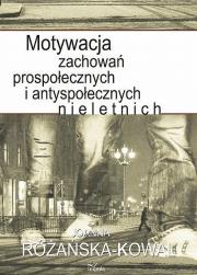 Okładka książki Motywacja zachowań prospołecznych i antyspołecznych nieletnich