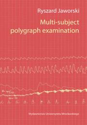 Multi subject polygraph examination. Autor: Jaworski Ryszard. Dadada.pl Okładka książki Multi subject polygraph examination
