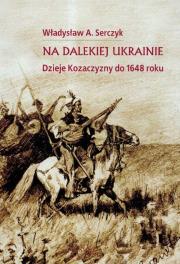 Okładka książki Na  dalekiej ukrainie do 1648