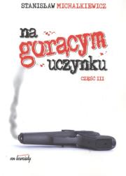 Okładka książki Na gorącym uczynku część  3