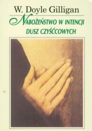 Nabożeństwo w intencji dusz czyśćcowych. Autor: Gilligan Doyle W.. Dadada.pl Okładka książki Nabożeństwo w intencji dusz czyśćcowych