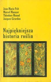 Najpiękniejsza historia roślin. Autor: Pelt Jean-Marie, Mazoyer Marcel, Monod Theodore. Dadada.pl Okładka książki Najpiękniejsza historia roślin