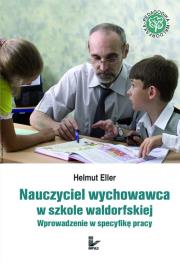 Okładka książki Nauczyciel wychowawca w szkole waldorfskiej