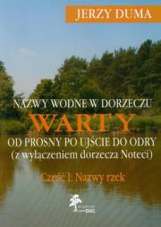 Okładka książki Nazwy wodne w dorzeczu Warty od Prosny po ujście do Odry część 1