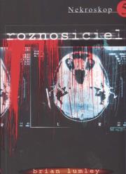 Okładka książki Nekroskop 5. Roznosiciel