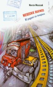 Okładka książki Nieboskie Buenos W pogoni za tangiem