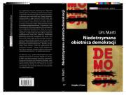 Niedotrzymana obietnica demokracji. Autor: Marti Urs. Dadada.pl Okładka książki Niedotrzymana obietnica demokracji