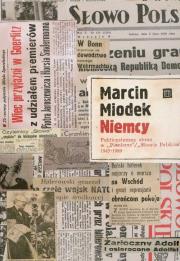 Okładka książki Niemcy Publicystyczny obraz w Pionierze Słowie Polskim 1945-1989