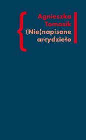 (Nie)napisane arcydzieło. Autor: Tomasik Agnieszka. Dadada.pl Okładka książki (Nie)napisane arcydzieło