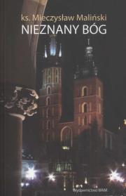 Nieznany Bóg. Autor: Mieczysław Maliński. Dadada.pl Okładka książki Nieznany Bóg