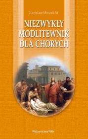 Okładka książki Niezwykły modlitewnik dla chorych