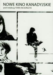Nowe kino kanadyjskie. Autor: Tom McSorley. Dadada.pl Okładka książki Nowe kino kanadyjskie