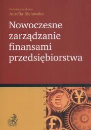 Okładka książki Nowoczesne zarządzanie finansami przedsiębiorstwa