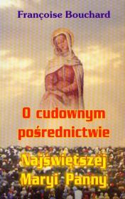 O cudownym porednictwie NMP. Autor: Bouchard Francoise. Dadada.pl Okładka książki O cudownym porednictwie NMP