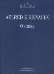 O duszy. Autor: Aelred z Rievaulx. Dadada.pl Okładka książki O duszy