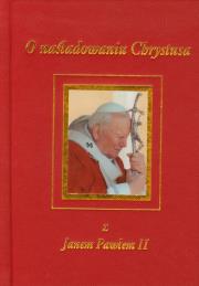 O naśladowaniu Chrystusa z Janem Pawłem II. Autor: Grzegorz Grochowski. Dadada.pl Okładka książki O naśladowaniu Chrystusa z Janem Pawłem II