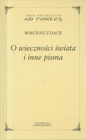 O wieczności świata i inne pisma. Autor: Boecjusz Anicjusz Manliusz Sewerynus. Dadada.pl Okładka książki O wieczności świata i inne pisma