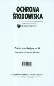 Ochrona Środowiska  zestaw nowelizujący nr 98. Wydawca: LexisNexis. Dadada.pl Opakowanie Ochrona Środowiska  zestaw nowelizujący nr 98