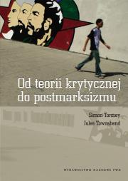Od teorii krytycznej do postmarksizmu. Autor: Tormey Simon, Townshend Jules. Dadada.pl Okładka książki Od teorii krytycznej do postmarksizmu
