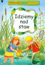 Okładka książki Odkrywam świat przyrody. Idziemy nad staw
