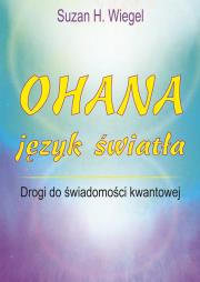 Ohana. Język światła. Autor: Suzan H. Wiegel. Dadada.pl Okładka książki Ohana. Język światła