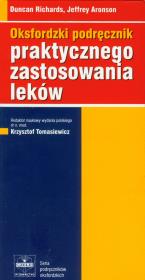 Oksfordzki podręcznik praktycznego zastosowania leków. Autor: Richards Duncan, Aronson Jeffrey. Dadada.pl Okładka książki Oksfordzki podręcznik praktycznego zastosowania leków