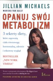 Opanuj swój metabolizm. Autor: Jillian Michaels, Mariska van Aalst. Dadada.pl Okładka książki Opanuj swój metabolizm