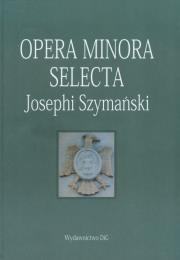 Opakowanie Opera minora selecta Josephi Szymański