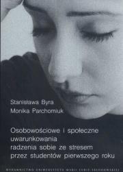 Okładka książki Osobowościowe i społeczne uwarunkowania radzenia sobie ze stresem przez studentów pierwszego roku