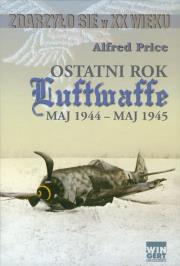 Okładka książki Ostatni rok Luftwaffe maj 1944-maj 1945