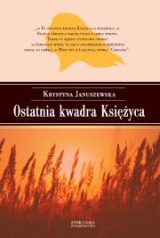 Okładka książki Ostatnia kwadra Księżyca - Krystyna Januszewska