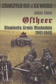 Ostheer. Niemiecka Armia Wschodnia 1941-1945. Autor: Lucas James. Dadada.pl Okładka książki Ostheer. Niemiecka Armia Wschodnia 1941-1945