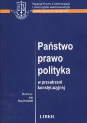 Okładka książki Państwo prawo polityka w przestrzeni konstytucyjnej