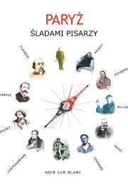 Paryż śladami pisarzy. Autor: Caracalla Jean-Paul. Dadada.pl Okładka książki Paryż śladami pisarzy
