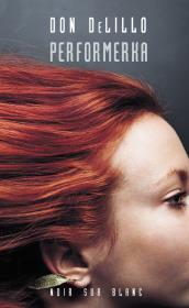 Performerka. Autor: DeLillo Don. Dadada.pl Okładka książki Performerka