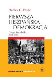 Pierwsza hiszpańska demokracja. Autor: Payne Stanley G.. Dadada.pl Okładka książki Pierwsza hiszpańska demokracja