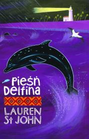 Pieśń Delfina. Autor: Lauren St John. Dadada.pl Okładka książki Pieśń Delfina