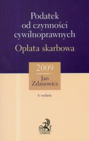 Podatek od czynności cywilnoprawnych. Opłata skarbowa. Autor: Zdanowicz Jan. Dadada.pl Okładka książki Podatek od czynności cywilnoprawnych. Opłata skarbowa