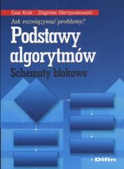 Podstawy algorytmów Schematy blokowe. Autor: Krok Ewa, Stempnakowski Zbigniew. Dadada.pl Okładka książki Podstawy algorytmów Schematy blokowe