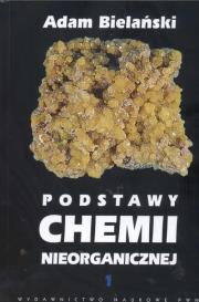 Podstawy chemii nieorganicznej 1. Autor: Bielański Adam. Dadada.pl Okładka książki Podstawy chemii nieorganicznej 1