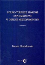 Okładka książki Polsko-tureckie stosunki dyplomatyczne w okresie międzywojennym