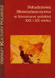 Opakowanie Południowa Słowiańszczyzna w literaturze polskiej XIX i XX wieku