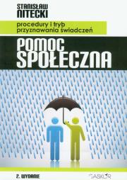 Pomoc społeczna Procedury i tryb przyznawania świadczeń. Autor: Nitecki Stanisław. Dadada.pl Okładka książki Pomoc społeczna Procedury i tryb przyznawania świadczeń