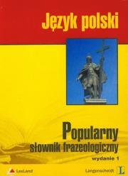 Popularny słownik frazeologiczny. Autor: Baba Stanisława, Liberek Jarosława. Dadada.pl Okładka książki Popularny słownik frazeologiczny